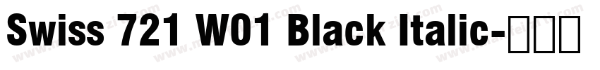 Swiss 721 W01 Black Italic字体转换